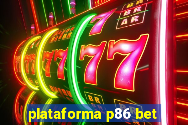 plataforma p86 bet